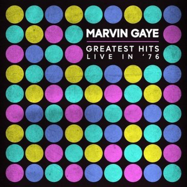 Greatest hits live in 76 Marvin Gaye