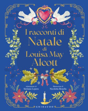I racconti di Natale di Louisa May Alcott Louisa May Alcott