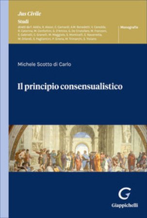 Il principio consensualistico Michele Scotto di Carlo