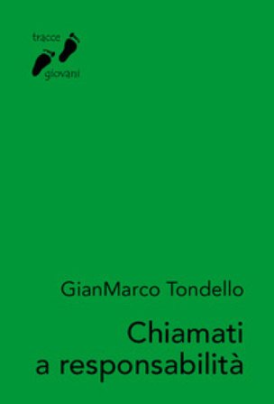 Chiamati a responsabilità. Lettere a Giona GianMarco Tondello