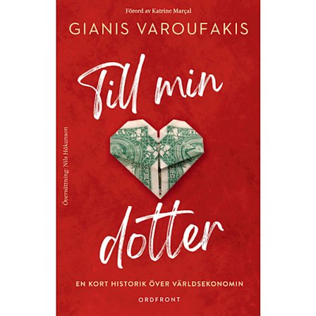 Till min dotter : en kort historik över världsekonomin (inbunden)