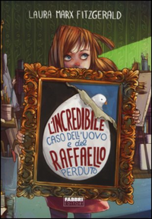 L'incredibile caso dell'uovo e del Raffaello perduto Laura Marx Fitzgerald
