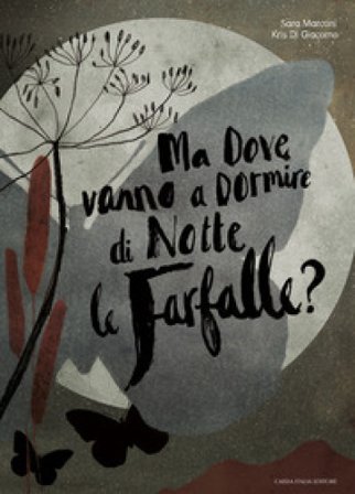 Ma dove vanno a dormire di notte le farfalle? Ediz. a colori Sara Marconi