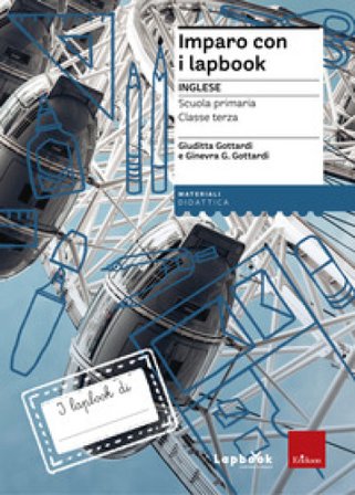 Imparo con i lapbook. Inglese. Classe terza. Con schede Giuditta Gottardi