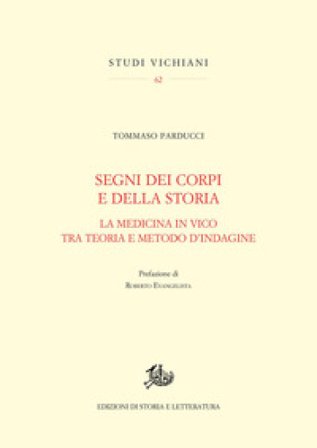 Segni dei corpi e della storia. La medicina in Vico tra teoria e metodo d'indagine Tommaso Parducci