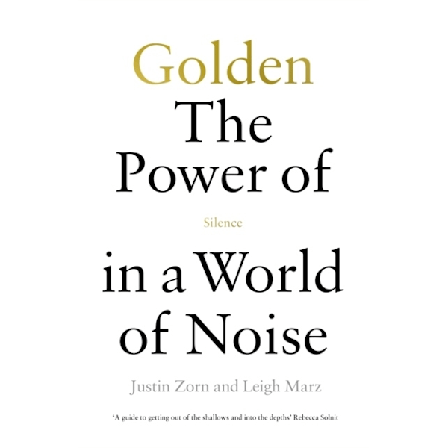 Golden: The Power of Silence in a World of Noise 9781529146080