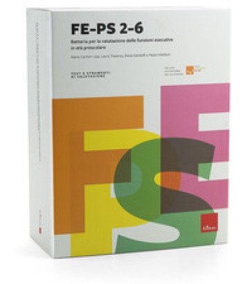 FE-PS 2-6. Batteria per la valutazione delle funzioni esecutive in età prescolare. Con espansione online Maria Carmen Usai