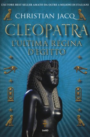 Cleopatra. L'ultima regina d'Egitto Christian Jacq