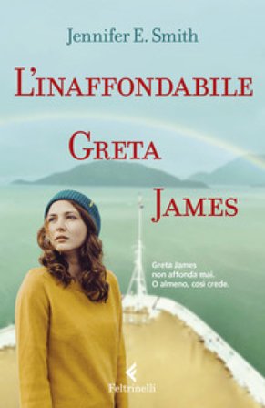 L'inaffondabile Greta James Jennifer E. Smith