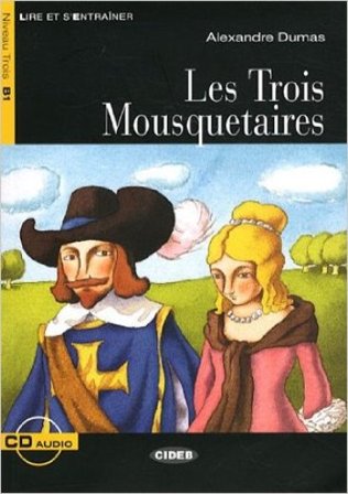 Les trois mosquetaires. Con CD Audio Alexandre Dumas