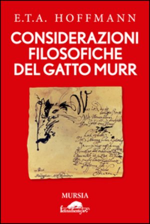 Considerazioni filosofiche del gatto Murr Ernst Theodor Amadeus Hoffmann