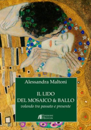 Il lido del mosaico & ballo. Volando tra passato e presente Alessandra Maltoni