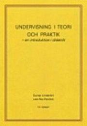 Undervisning i teori och praktik - en introduktion i didaktik
