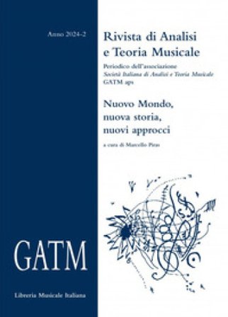 GATM. Rivista di analisi e teoria musicale (2024). Vol. 2: Nuovo Mondo, nuova storia, nuovi approcci