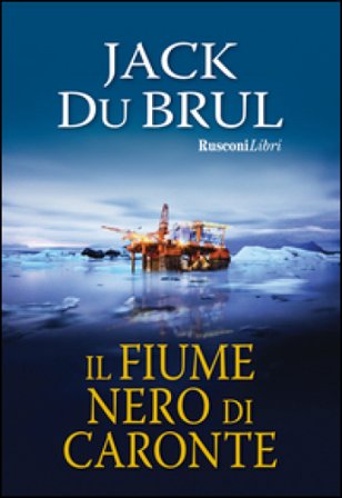 Il fiume nero di Caronte Jack Du Brul