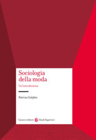 Sociologia della moda. Un'introduzione Patrizia Calefato