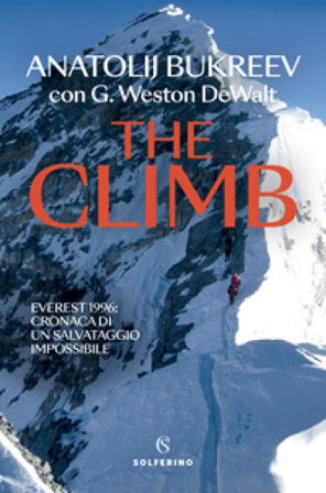 The climb. Everest 1996: cronaca di un salvataggio impossibile Anatolij Bukreev