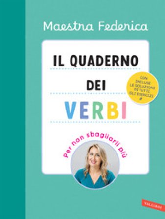 Il quaderno dei verbi. Per non sbagliarli più Federica Maestra