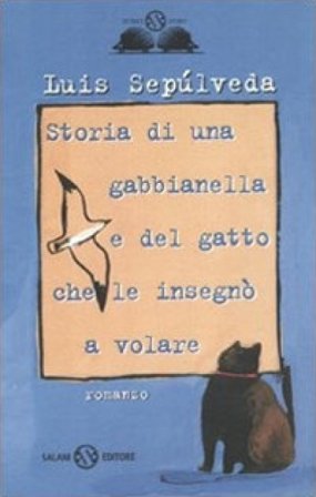 Storia di una gabbianella e del gatto che le insegnò a volare Luis Sepulveda