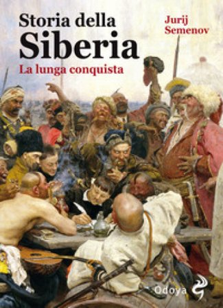 Storia della Siberia. La lunga conquista Juri Semionov