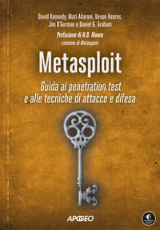 Metasploit. Guida ai penetration test e alle tecniche di attacco e difesa David Kennedy