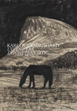 Ulvene fra evighetens skog - Bok av Karl Ove Knausgård - Hardback