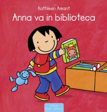 Anna va in biblioteca. Ediz. a colori Kathleen Amant