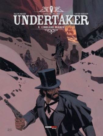 Undertaker. Vol. 5: L' indiano bianco Ralph Meyer