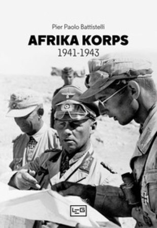 Afrika Korps 1941-1943 Pier Paolo Battistelli