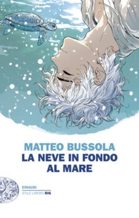 La neve in fondo al mare Matteo Bussola