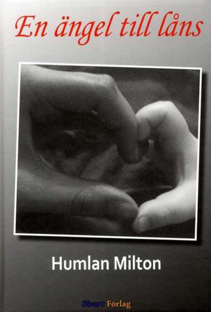 En ängel till låns - Bok av Humlan Milton - Inbunden