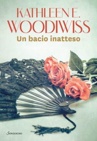 Un bacio inatteso Kathleen E. Woodiwiss