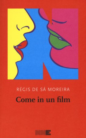 Come in un film Régis de Sà Moreira