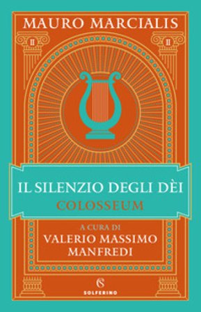 Il silenzio degli dei. Colosseum. Vol. 2 Mauro Marcialis
