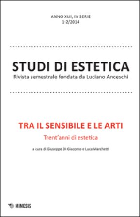 Tra il sensibile e le arti. Trent'anni di estetica. Studi di estetica (2014) vol. 1-2