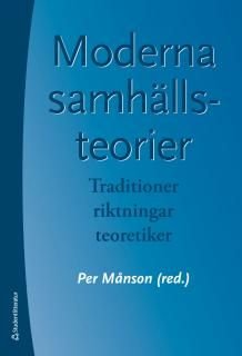 Moderna samhällsteorier : Traditioner, riktningar, teoretiker