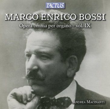 Bossi m.e.:opera omnia per organo-vol.9 OR ANDREA MACINANTI