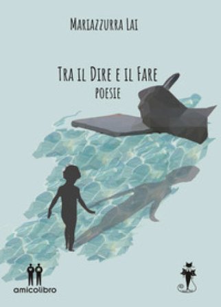 Tra il dire e il fare Mariazzurra Lai