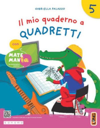 Il mio quaderno a quadretti. Con MatemanIA. Per la 5 ¿ classe della Scuola elementare. Con e-book. Con espansione online. Vol. 3 Gabriella Palazzo