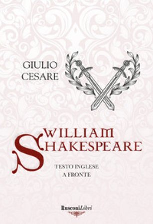 Giulio Cesare. Testo inglese a fronte. Ediz. integrale William Shakespeare