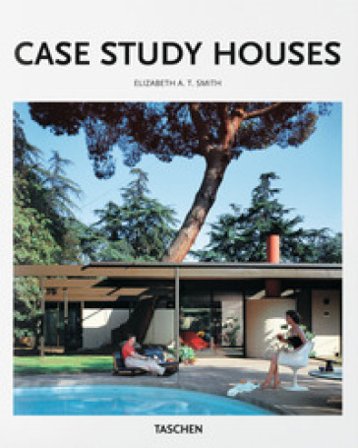 Case study houses. Ediz. inglese Elizabeth A. T. Smith
