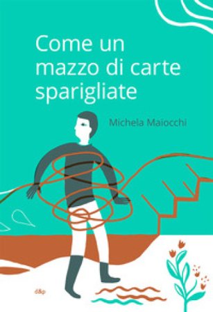 Come un mazzo di carte sparigliate Michela Maiocchi