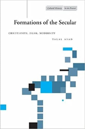 Formations of the Secular: Christianity, Islam, Modernity, ISBN: 9780804747684