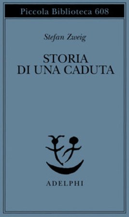 Storia di una caduta Stefan Zweig