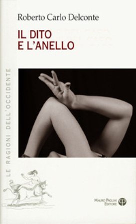 Il dito e l'anello Roberto Carlo Delconte