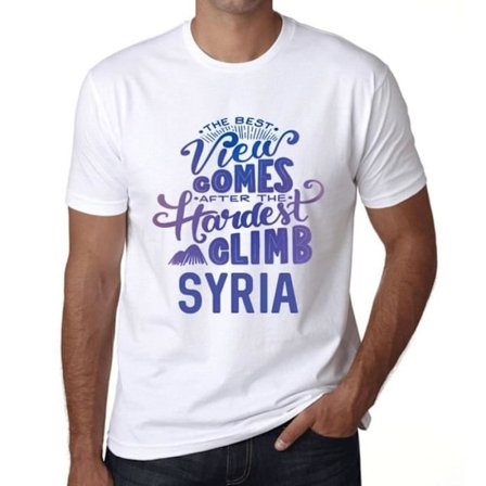 T-shirt herr Den bästa utsikten kommer efter den svåraste bergsklättringen i Syrien – den bästa utsikten kommer efter den svåraste