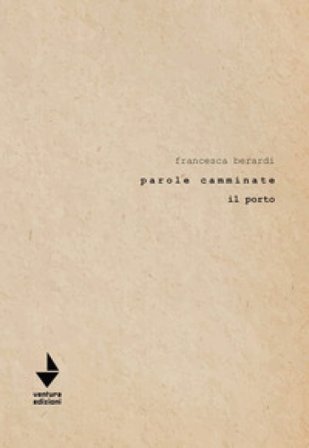 Parole camminate. Il porto Francesca Berardi