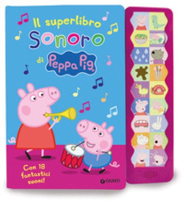Il superlibro sonoro di Peppa. Con 18 fantastici suoni! Peppa Pig. Ediz. a colori Silvia D'Achille