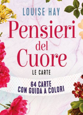 Pensieri del cuore. Le carte. Nuova ediz. Con 64 Carte Louise L. Hay