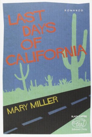 Last days of California Mary Miller